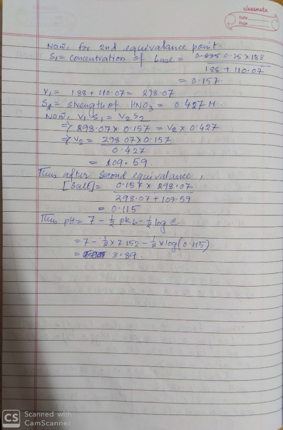 classmate Date Page Now, for and equivalance pourt Siz concentration of e oor5 0.25 188 188 + 110.07 0.157 Va 188 + 10.07= 89