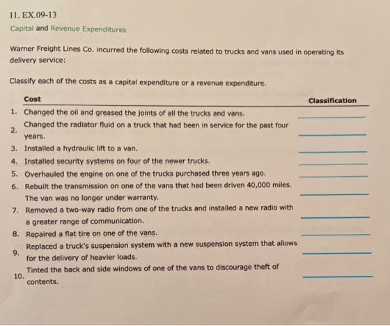11. EX.09-13 Capital and Revenue Expenditures Warner Freight Lines Co. incurred the following costs related to trucks and van