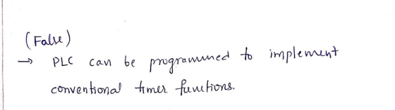 (False) → PLC can be programmed to implement conventional timer functions.