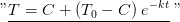 T = C +(To-C) e-k -ht