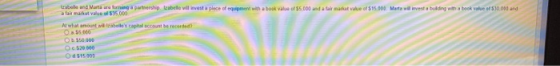tabele and Marta are tuming a partership a fair markat value ol $35.000 abelo vil invest a piece of egupment with a boak valu