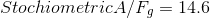 StochiometricA/F, = 14.6