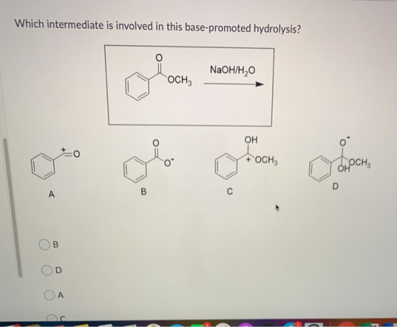Which intermediate is involved in this base-promoted hydrolysis? NaOH/H2O OH + OCH OKOCH, 1 olo options