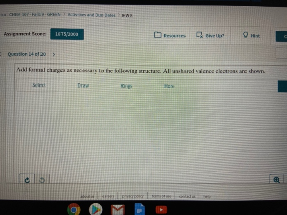 ico-CHEM 107 - Fall19-GREEN Activities and Due Dates > HW 8 Assignment Score: 1875/2000 Resources [ Give Up? Hint Question 14