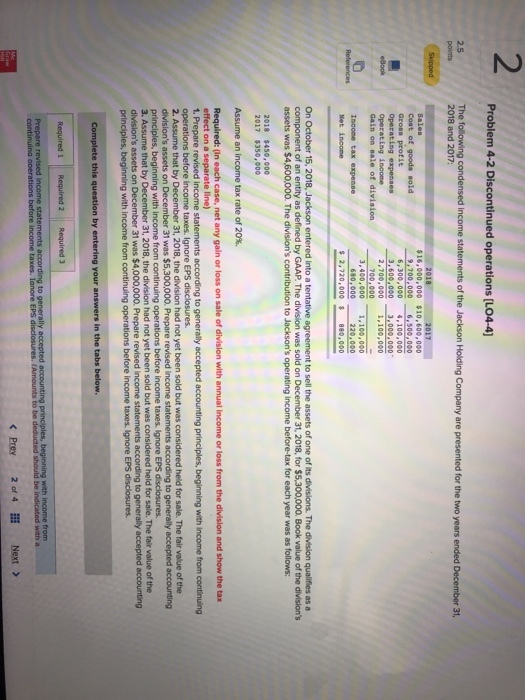 2 2.5 2,700,000 1.100,000 700,000 680,000 5 2,720,000$ 3,400,000 1,100,000 References Net income by GAAP The was sold on December 31, 2018, for $5,300,000. Book value of the divisions 2018 $450,000 Prepare revised income assets on assets on from Prey2 of 4
