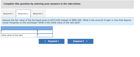 Complete this question by entering your answers in the tabs below. Required 1 Required 2 Required 3 Assume the fair value of