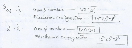 3 . a) VA (15) Group number Electronic Configuration 15² 25 2p3 Group number LIVA (14) Electronic configuration 15 2592p? b)