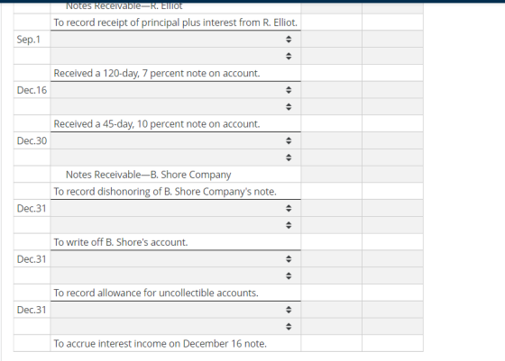 Notes Receivable-R. Elliot To record receipt of principal plus interest from R. Elliot. Sep. 1 Received a 120-day, 7 percent