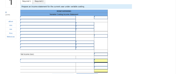 Required 1 Required 2 Prepare an income statement for the current year under variable costing. KENZI KAYAKING Variable Costin