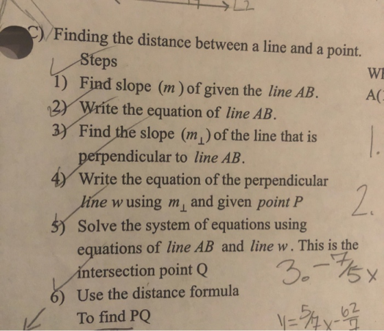 C)Finding the distance between a line and a point. Steps 1) Find slope (m) of given the line AB. 2 Write the equation of line
