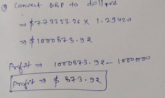 & Convent GB P to dollars. $773353.86 X 1. 29420 5 $1000873.92 Portit 3 profit 1000873.98-10ooooo $873.92