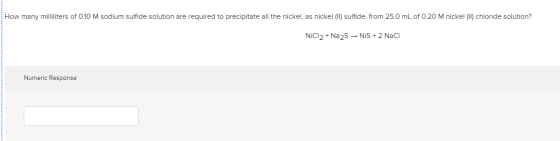How many milliliters of 0.10 M sodium sulfide solution are required to precipitate all the nickel, as nickel (II) sulfide, fr