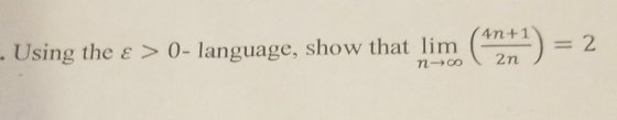 Using the ε > 0-language, show that limo (4 +1)-2