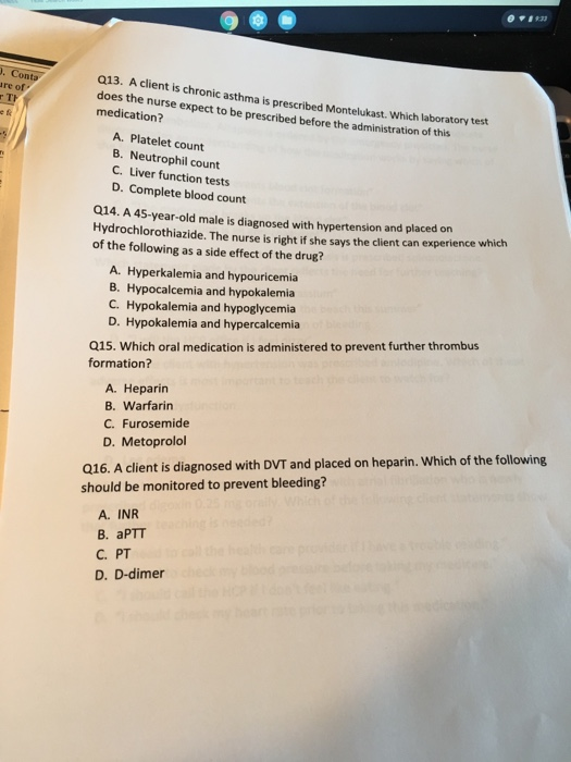 . Conta are of Q13. A client is chronic asthma is prescribed Montelukast. Which laboratory test does the nurse expect to be p