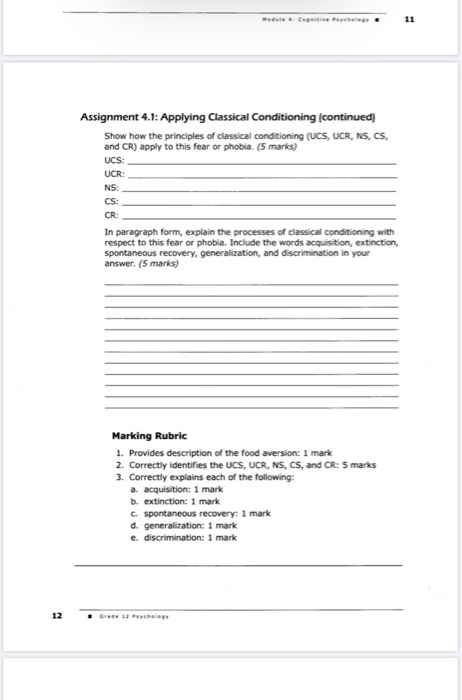 11 Assignment 4.1: Applying Classical Conditioning continued) Show how the principles of classical conditioning (UCS, UCR, NS