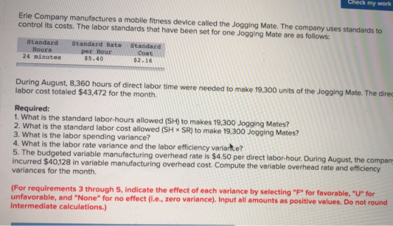 Erie Company manufactures a mobile fitness device called the Jogging Mate. The company uses standards to control its costs. T