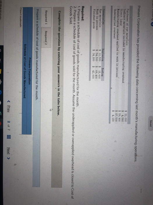 Saved Primare Corporation has provided the following data concerning last months manufacturing operations. Purchases of raw