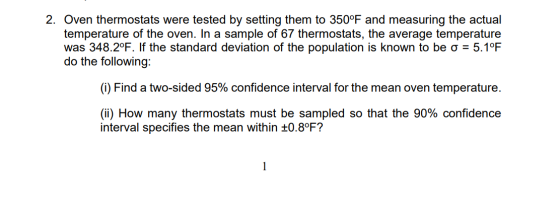 2. Oven thermostats were tested by setting them to 350°F and measuring the actual temperature of the oven. In a sample of 67