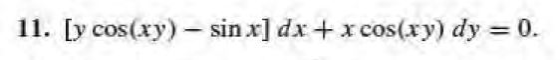 11. [y cos(xy) sin x] dx +xcos(xy) dy 0