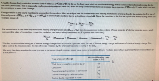 A healthy human body maintains a central core of about 37.0 C (98.6 F) To do so, the body must shed excess thermal energy tha