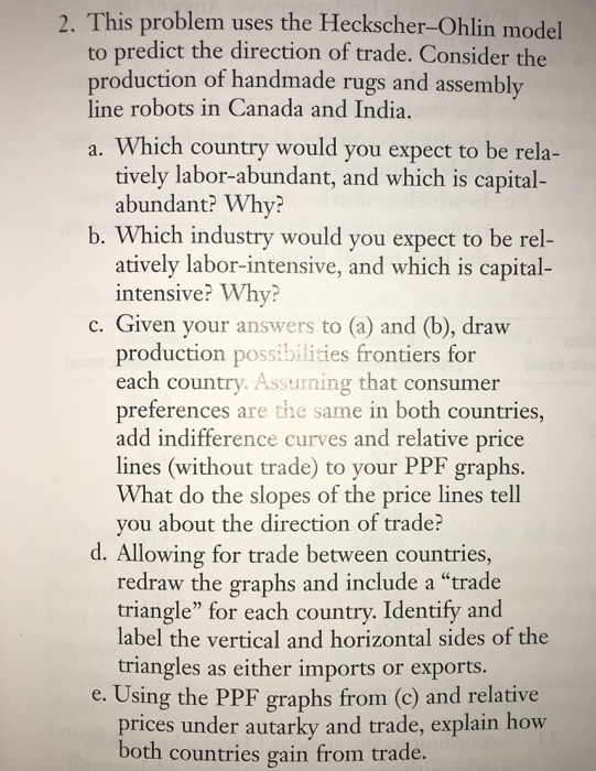 2. This problem uses the Heckscher-Ohlin model to predict the direction of trade. Consider the production of handmade rugs an