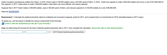 Goetz Company manufactures wallets from fabric. In 2016, Goetz made 2,700,000 wallets using 1,875,000 yards of fabric. In 201