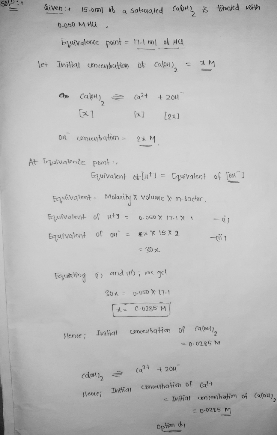 S01 + Given 15.0ml of a saturated cabr) is titrated with 0.050 MHU. Equivalence point = 17.1 ml of HU let Initial concentrati