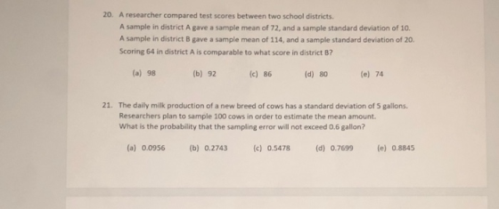 20. A researcher compared test scores between two school districts A sample in district A gave a sample mean of 72, and a sam