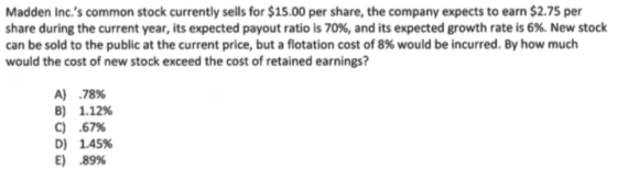 Madden Inc.s common stock currently sells for $15.00 per share, the company expects to earn $2.75 per share during the curre