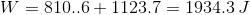 W = 810..6 + 1123.7 = 1934.3J