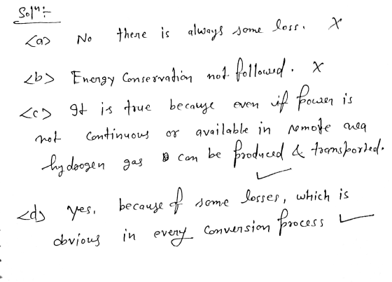 Solna X La> No there is always some loss. even <c not on <b> Energy Conservation not followed. x It is true because with bord