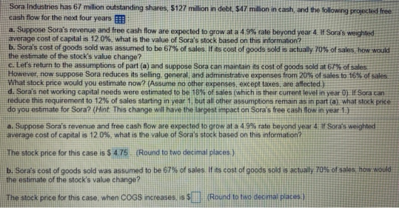 Sora Industries has 67 million outstanding shares, $127 million in debt, $47 million in cash, and the following projected fre