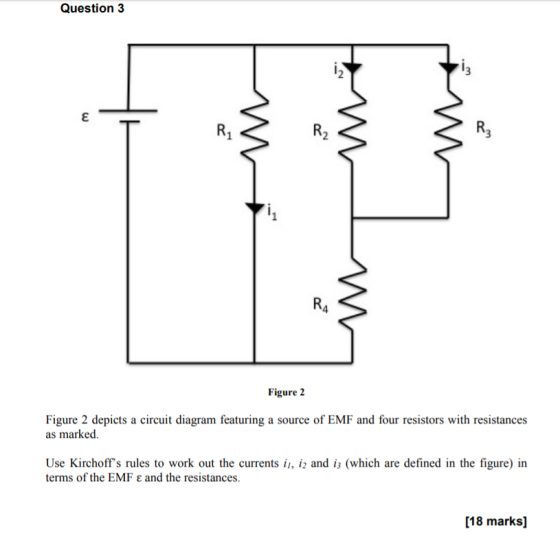 Question 3 tur mm Figure 2 Figure 2 depicts a circuit diagram featuring a source of EMF and four resistors with resistances a