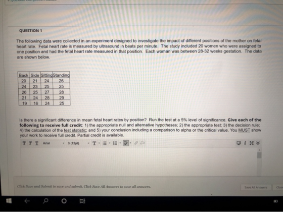 QUESTION 1 The following data were collected in an experiment designed to investigate the impact of different positions of th
