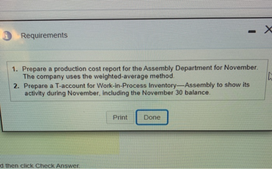 Requirements 1. Prepare a production cost report for the Assembly Department for November The company uses the weighted avera