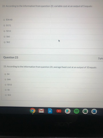 22. According to the information from question 20. variable cost at an output of equal 53460 5172 5212 560 Question 23 3pt 23