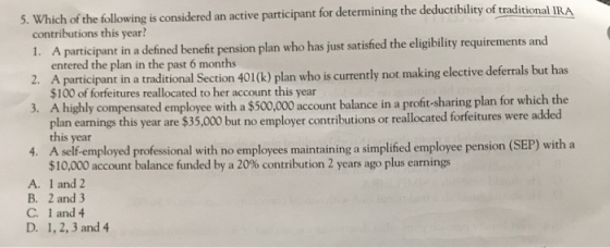 5. Which of the following is considered an active participant for determining the deductibility of traditional IRA contributi