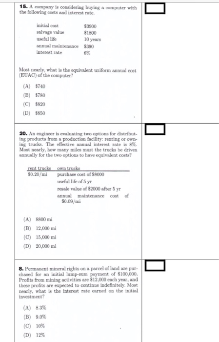 15. A company is considering buying a computer with the following costs and interest rate. initial cost $3900 salvage value $