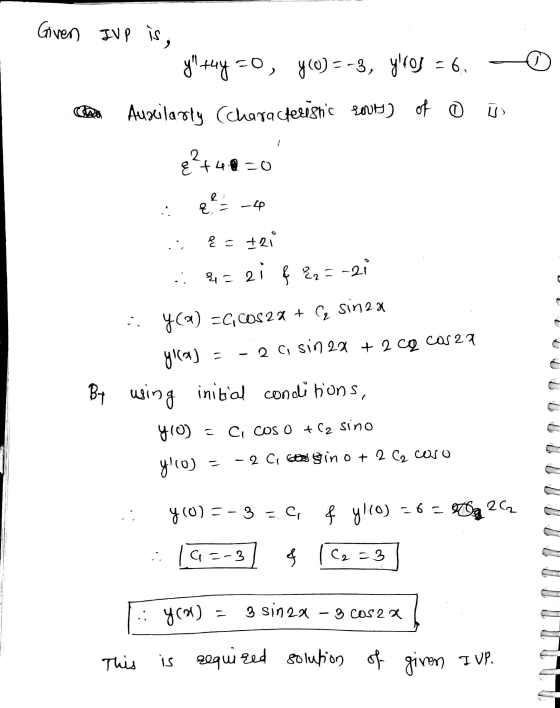 0 Given IVP is, y tuy=0, 7(0) = -3, yros = 6. Cod Auscilarty (characterists eas) of 0 & +48=0 ] { = tri 4= 21 & 22 = -21