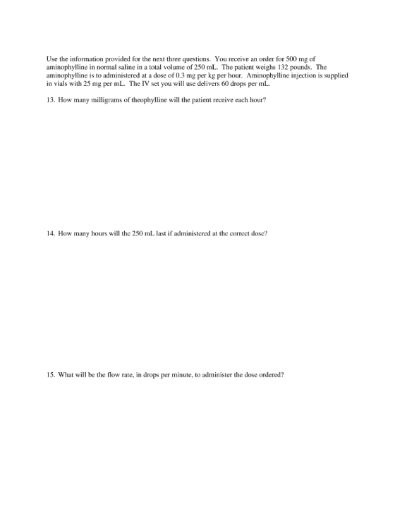 Use the information provided for the next three questions. You receive an order for 500 mg of aminophylline in normal saline
