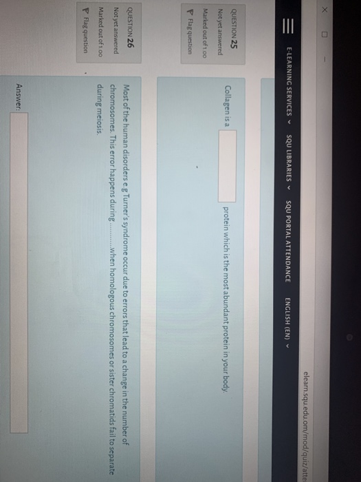 X elearn.squ.edu.om/mod/quiz/atte E-LEARNING SERVICES SQU LIBRARIES SQU PORTAL ATTENDANCE ENGLISH (EN) QUESTION 25 Not yet an
