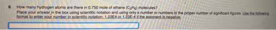 How many hydrogen atoms are there in 0.750 mole of ethane (CyHe) molecules? Place your answer in the box using scientific not
