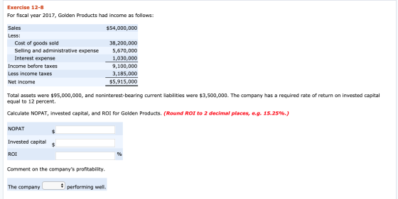 Exercise 12-8 For fiscal year 2017, Golden Products had income as follows: $54,000,000 Sales Less: Cost of goods sold Selling