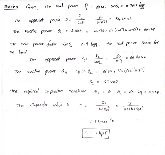solution! The The Given the real power p = bow, loso, = 0.7071 lagg apparent power s upport te am - 84.99 va reachine power Q