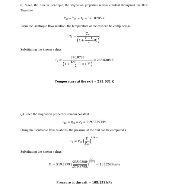 (i) Since, the flow is isentropic, the stagnation properties remain constant throughout the flow. Therefore To2 = Toi = T, =