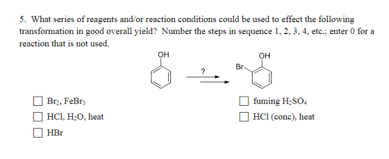 5. What series of reagents and/or reaction conditions could be used to effect the following transformation in good overall yi