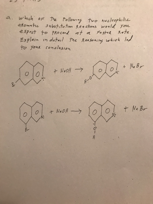 a. Which of the following two nucleophilic aRomatic substitution Reactions would you expect to proceed at Faster Rate. Explai