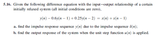 5.16. Given the following difference equation with the input-output relationship of a certain initially relaxed system (all i