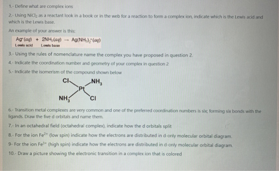 1.- Define what are complex ions 2.- Using NiCl as a reactant look in a book or in the web for a reaction to form a complex i