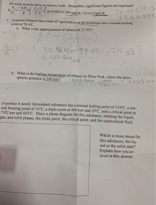 314 J/mol K 78.4+ 273,15 All work must be show to receive credit. Remember, significant figures are important! P_TAH P, -AH /